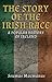 The Story of the Irish Race: A Popular History of Ireland