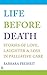 Life Before Death: Stories of Love, Laughter & Loss in Palliative Care