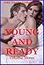 Young and Ready Volume Three: Five Explicit Younger Woman Erotica Stories