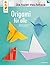 Origami für alle (Die Kunst...