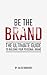 Be The Brand by Jules Marcoux