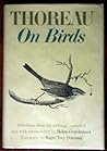 Thoreau on Birds: Notes on New England Birds from the Journals of Henry David Thoreau