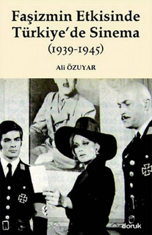 Faşizmin Etkisinde Türkiye'de Sinema (1939 - 1945)