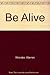 Be Alive