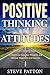 Positive Thinking and Attit...