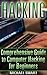 Hacking: Comprehensive Guide to Computer Hacking for Beginners: (Hacking for Dummies, Computer Science)