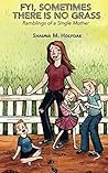 FYI, Sometimes There Is No Grass: Ramblings of a Single Mother FYI, Sometimes There Is No Grass: Ramblings of a Single Mother