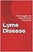 Lyme Disease: How I was cured in two weeks!