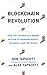 Blockchain Revolution: How the Technology Behind Bitcoin Is Changing Money, Business, and the World