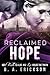 Reclaimed Hope: Her Truth is a Lie. His Lie Holds the Truth.