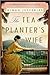The Tea Planter's Wife by Dinah Jefferies