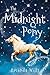 The Midnight Pony by Amanda Wills