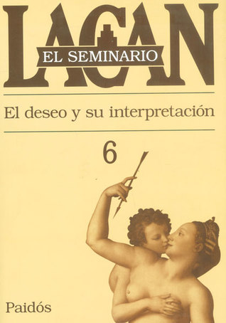 El seminario 6: el deseo y su interpretación