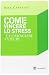 Come vincere lo stress e cominciare a vivere by Dale Carnegie