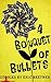 A Bouquet Of Bullets