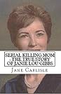 Serial Killing Mom  by Jane Carlisle