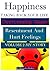 Happiness: Taking Back Your Life...Overcoming Anger, Resentment and Hurt Feelings...How To Forgive The Sometimes Unforgivable and All The Other Petty Little Things