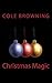 Christmas Magic by Cole Browning