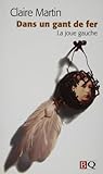 "dans un gant de fer t.1 ; la joue gauche"