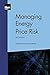 Managing Energy Price Risk