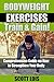 BODYWEIGHT EXERCISES Train & Gain! Comprehensive Guide on How to Strengthen Your Body