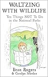 Waltzing With Wildlife: Ten Things NOT to Do in Our National Parks: Vacation Survival Tips Book cover for Waltzing With Wildlife: Ten Things NOT to Do in Our National Parks: Vacation Survival Tips
