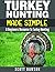 Turkey Hunting Made Simple:...