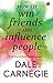 How to Win Friends and Influence People by Dale Carnegie