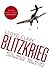 Blitzkrieg: Myth, Reality and Hitler's Lightning War – France, 1940
