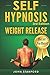 Self Hypnosis: Hypnosis For Weight Loss: Weight Release