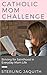 Catholic Mom Challenge by Sterling Jaquith
