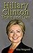 Hillary Clinton: Truth and Lies (Hillary and Bill Clinton secret criminal destruction of America by first woman democratic)