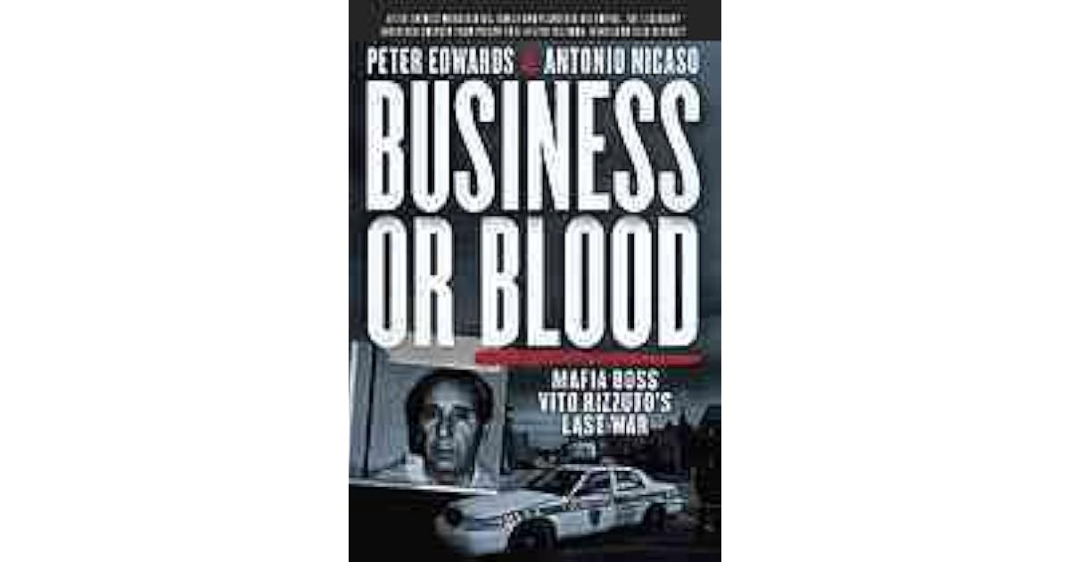 Business Or Blood Mafia Boss Vito Rizzuto S Last War By