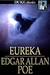 Eureka by Edgar Allan Poe Eureka by Edgar Allan Poe