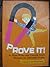 Prove It!