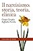 Il narcisismo: storia, teoria, clinica