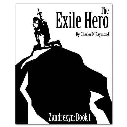 The Exile Hero Zandrexyn Book 1 By Charles N Raymond