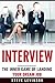 Interview: The Inner Game of Landing your Dream Job (Interview Questions, Answers, Anxiety, Tactics, Strategies, Techniques, Hunting)