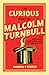 The Curious Story of Malcolm Turnbull, the Incredible Shrinki... by Andrew P. Street