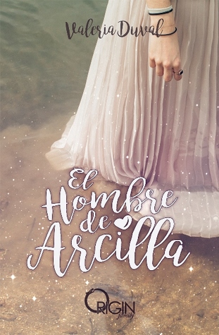 El Hombre de Arcilla (Origin Family #1)