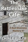 The Rattlesnake Cafe (Bud Shumway #7) The Rattlesnake Cafe (Bud Shumway #7)