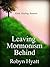 Leaving Mormonism Behind by Robyn Hyatt