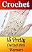 Crochet: 15 Pretty Crochet ...