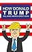 How Donald Trump Will Make America Great Again