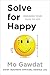 Solve for Happy: Engineer Your Path to Joy
