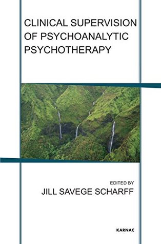 Clinical Supervision of Psychoanalytic Psychotherapy (New Library of Psychoanalysis)