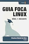 Guia Foca Linux: Nível 1 : Iniciante