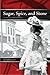 Sugar, Spice, and Stone: A Novel about Klondike Kate