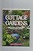 Cottage Gardens: Practical Advice On Designing And Creating Cottage Gardens