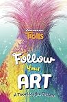 Follow Your Art